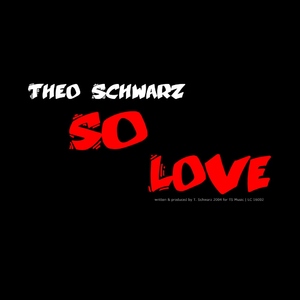 Theo Schwarz - So Love (Ts Music)