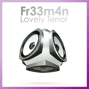Fr33m4n - Lovely Terror (Bassliebe)