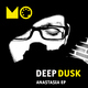 Deep Dusk Anastasia Ep