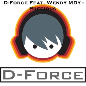 D-Force Feat. Wendy Mdy - Precious (D-Force Records)