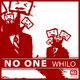 Whilo No One