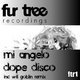 Mi Angelo Dope Disco