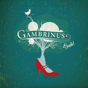 Gambrinus - Eyah! (Gambrinus Eyah!) Gambrinus - Eyah! (Gambrinus Eyah!)