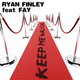 Ryan Finley Feat. Fay Keep Me Walking