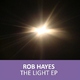 Rob Hayes The Light Ep Rob Hayes The Light Ep