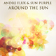 Andre Flux & Sun Purple Around The Sun
