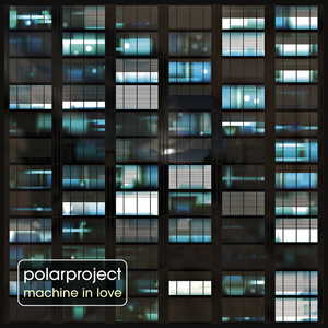 Polarproject - Machine In Love (clear-cut-records)
