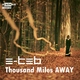 E-Teb Thousand Miles Away