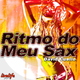 David Cuello Ritmo Do Meu Sax David Cuello Ritmo Do Meu Sax