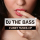 DJ THE BASS Funky Tunes Ep DJ THE BASS Funky Tunes Ep