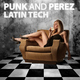 Punk And Perez Latin Tech