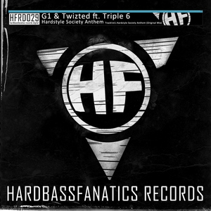G1 & Twizted Feat. Triple 6 - Hardstyle Society Anthem (Hardbassfanatics Records Digital)