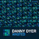 Danny Dyer Wasted
