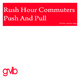 Rush Hour Commuters Push and Pull Rush Hour Commuters Push and Pull