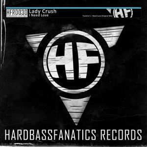Lady Crush - I Need Love (Hardbassfanatics Records Digital)