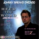 Johnny Breaks Chicago Heed the Word