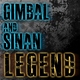 Gimbal & Sinan Legend