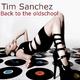 Tim Sanchez Back to the Oldshool Tim Sanchez Back to the Oldshool