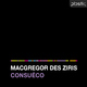 Macgregor Des Ziris Consu&eacute;co
