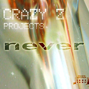 Crazy Z Projects - Never (Rakete Records) Crazy Z Projects - Never (Rakete Records)