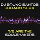 Dj Bruno Santos & Juliano Silva We Are The Soul Shakers