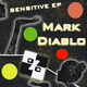 Mark Diablo Sensitive Ep Mark Diablo Sensitive Ep