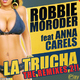 Robbie Moroder Feat Anna Carels La Trucha (The Remixes 2)