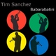 Tim Sanchez Babaribatiri Tim Sanchez Babaribatiri