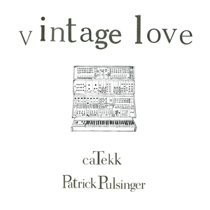 Catekk & Patrick Pulsinger - Vintage Love Ep (Houztekk Records)