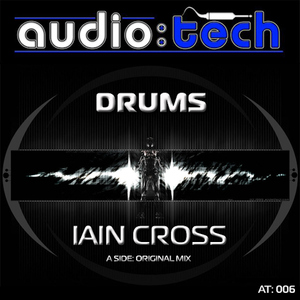Iain Cross - Drums - Original Mix (audio:tech) Iain Cross - Drums - Original Mix (audio:tech)