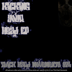 Various Artists - Kicking Your Head Ep (Thick Hard Movements) Various Artists - Kicking Your Head Ep (Thick Hard Movements)