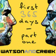 Watson & Creek  First 365 Days Part One