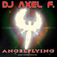 Dj Axel F. Angelflying
