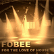Fobee For the Love of House Fobee For the Love of House