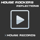 House Rockers Reflections