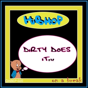 H!B Hop - Dirty Does It (On A Break Records)