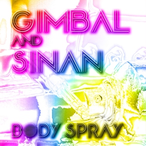 Gimbal & Sinan - Body Spray (sincinaty records)