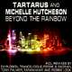 Tartarus & Michelle Hutcheson Beyond The Rainbow