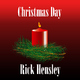Rick Hensley Christmas Day