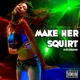 Extesizer Make Her Squirt
