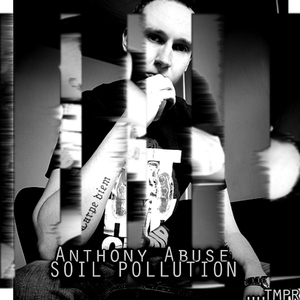 Anthony Abuse - Soil Pollution (Techno Moshpit Records)