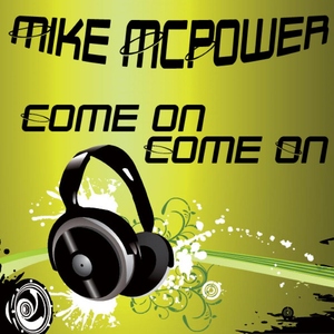 Mike Mcpower - Come On Come On (Mike Time Entertainment)
