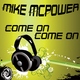 Mike Mcpower Come On Come On
