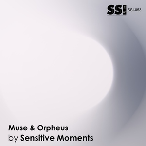Sensitive Moments - Muse & Orpheus (Simphonic Silence Inside Records)