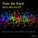 Tom De Sied Here We Go Ep