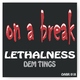 Lethalness Dem Tings