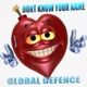 Global Defence Dont Know Your Name