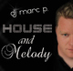 Dj Marc P. House And Melody Dj Marc P. House And Melody