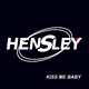 Hensley Kiss Me Baby