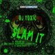 Dj Toxic Dj Toxic - Slam It